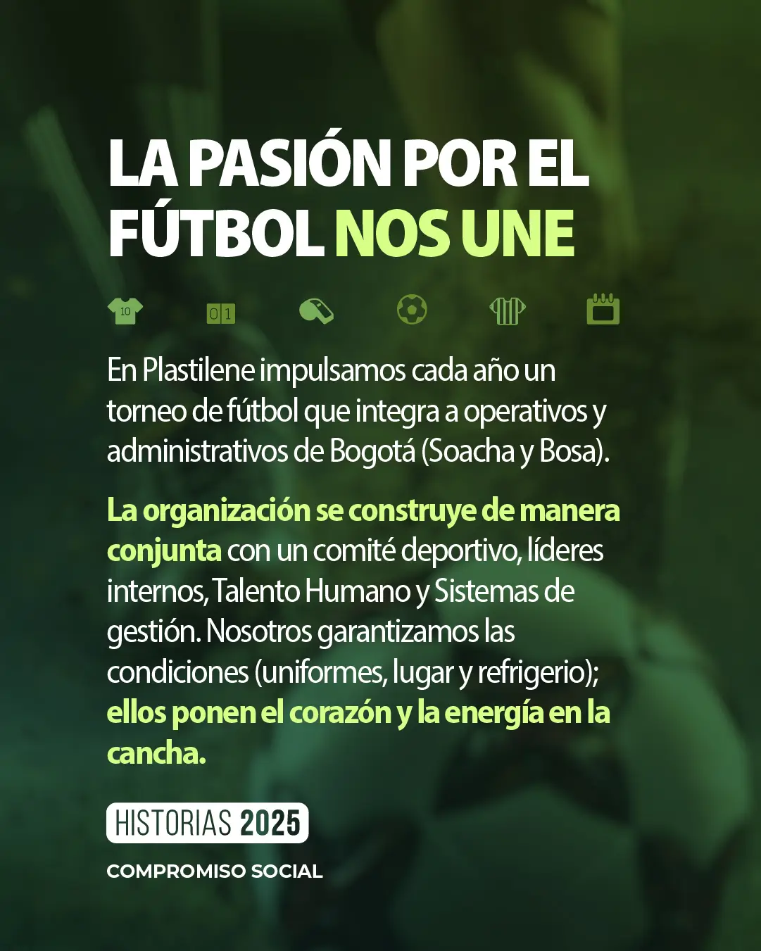 "La pasión por el fútbol nos une", destacando la integración entre operativos y administrativos.