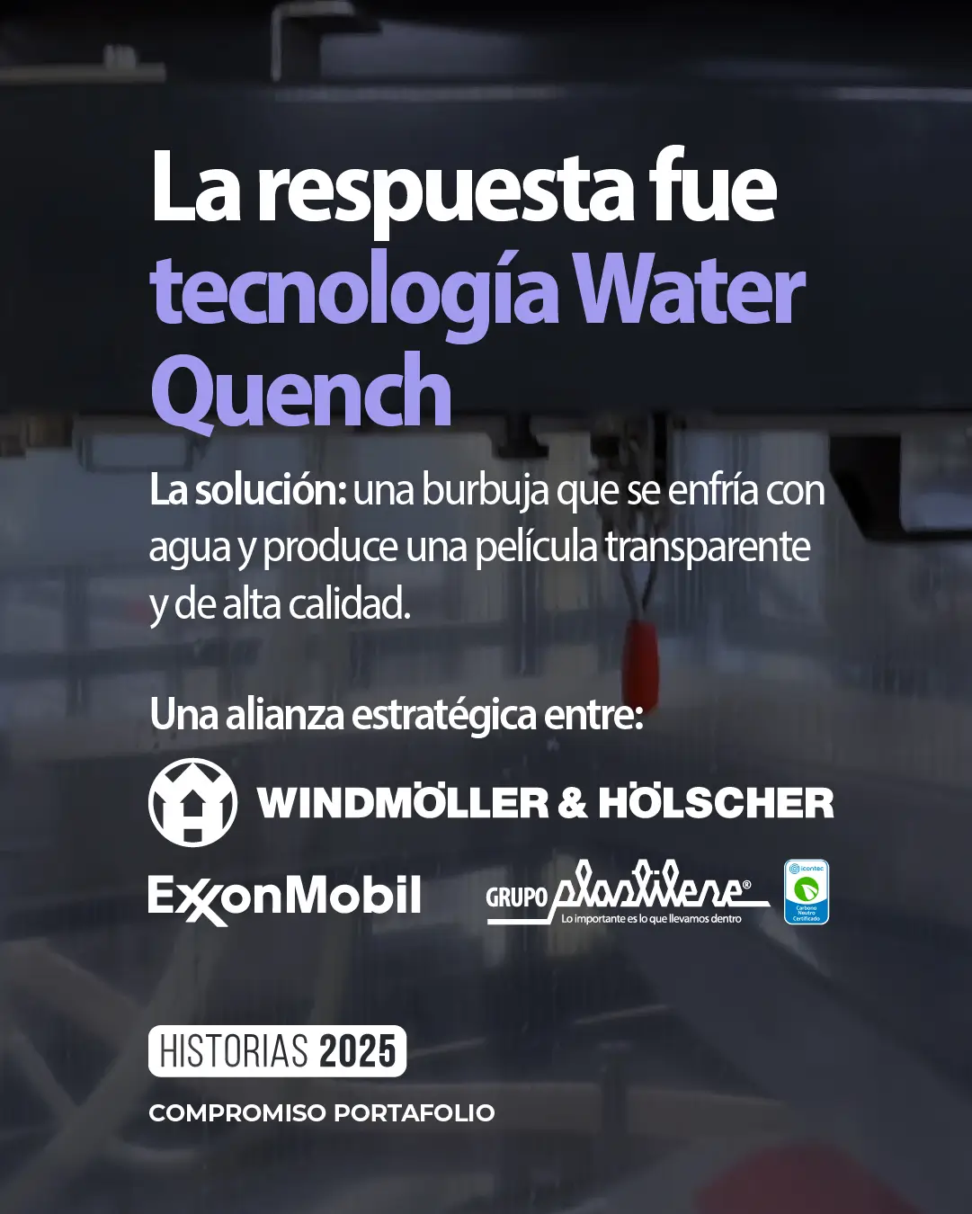 Tecnología Water Quench: proceso de enfriamiento con agua para producir películas de empaque transparentes y de alta calidad.