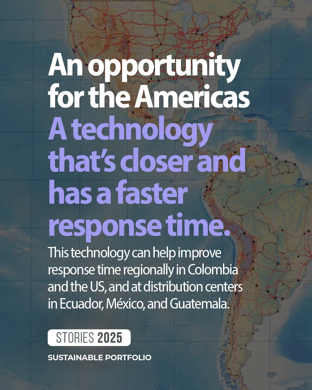 Regional coverage map showing technology in Colombia and USA, and distribution centers in Ecuador, Mexico, and Guatemala.